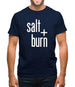 Salt And Burn Mens T-Shirt