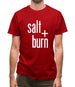 Salt And Burn Mens T-Shirt