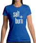 Salt And Burn Womens T-Shirt