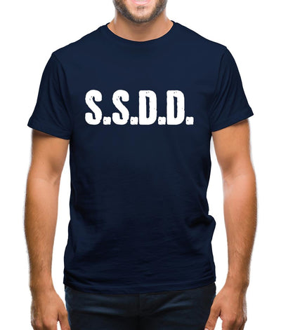 S.S.D.D Mens T-Shirt