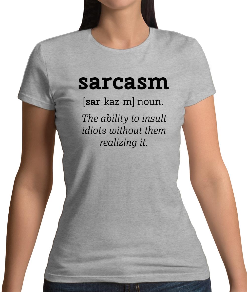 Sarcasm Definition Womens T-Shirt