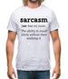 Sarcasm Definition Mens T-Shirt