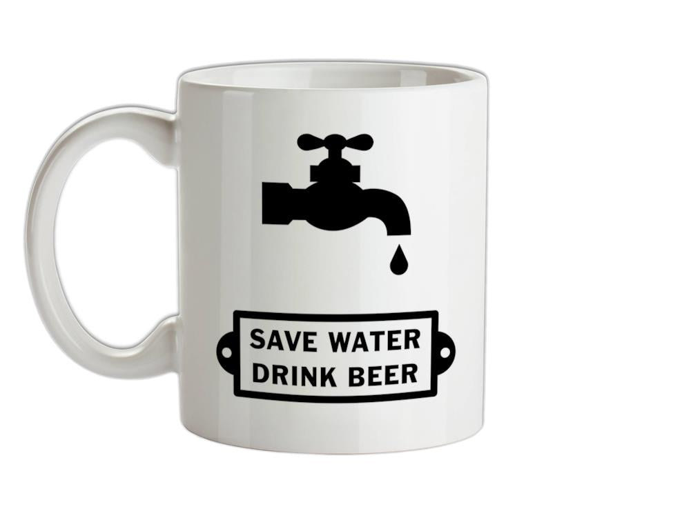 Save Water Drink Beer Ceramic Mug