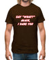 Say What Again I Dare You Mens T-Shirt