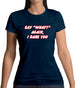 Say What Again I Dare You Womens T-Shirt