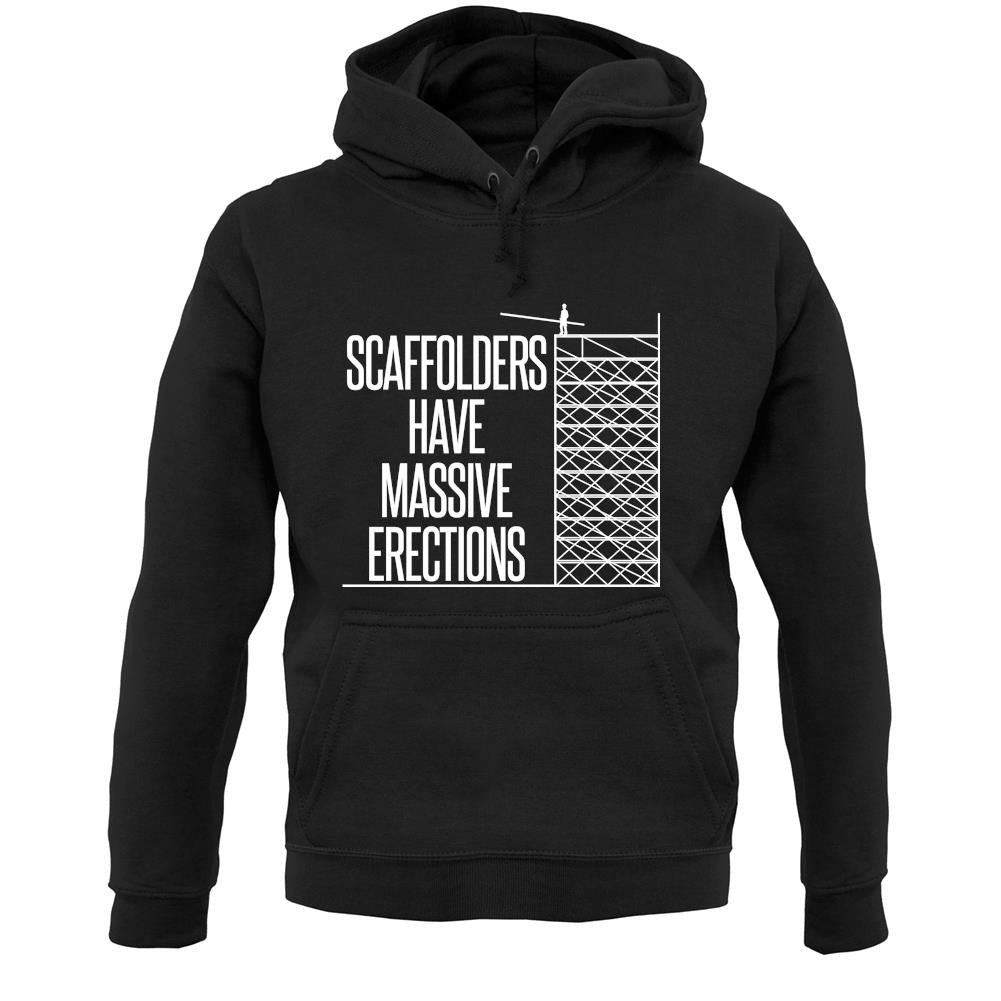 Scaffolders Have Erections Unisex Hoodie