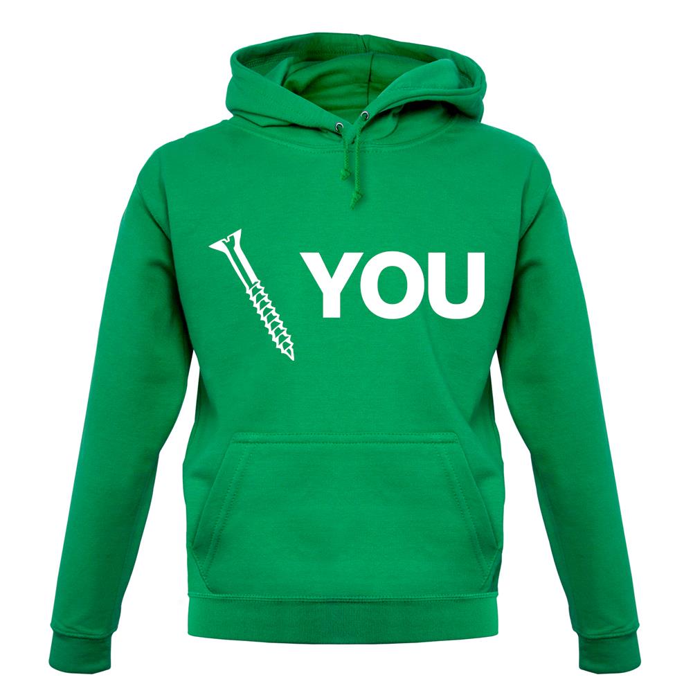 Screw You unisex hoodie