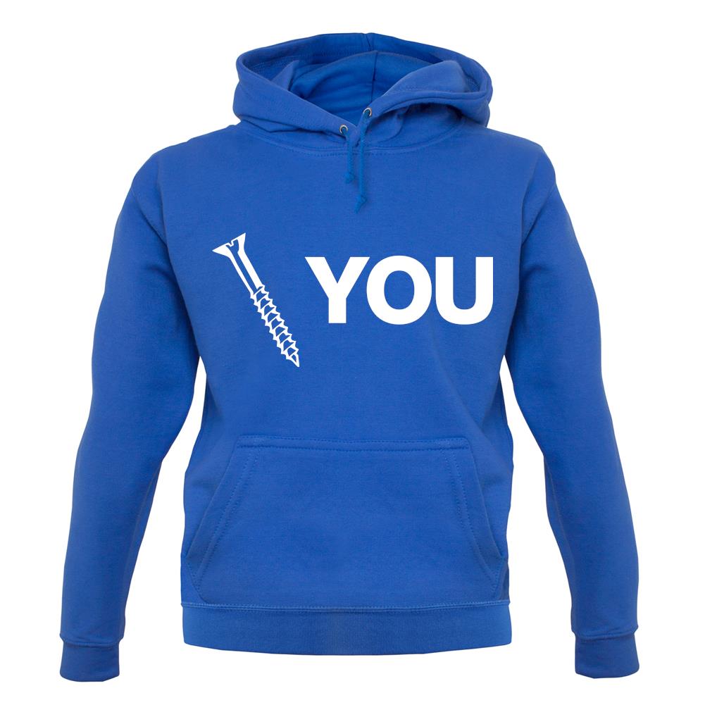 Screw You unisex hoodie