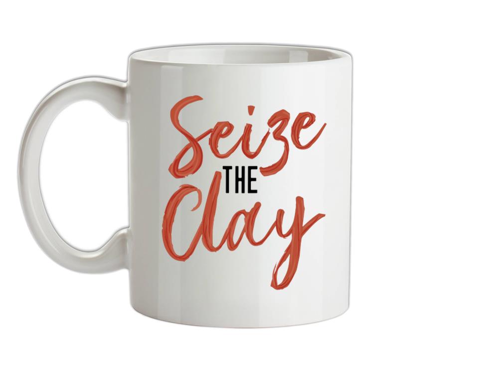 Seize The Clay Ceramic Mug