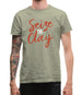 Seize The Clay Mens T-Shirt