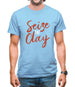 Seize The Clay Mens T-Shirt