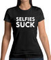 Selfies Suck Womens T-Shirt