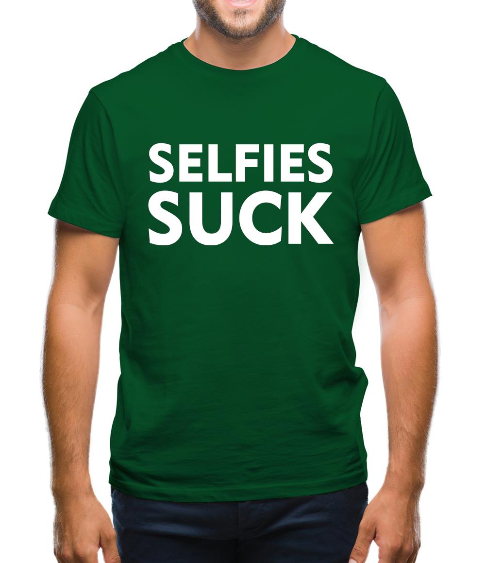 Selfies Suck Mens T-Shirt