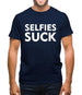 Selfies Suck Mens T-Shirt