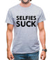 Selfies Suck Mens T-Shirt