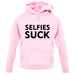 Selfies Suck unisex hoodie