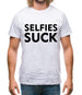 Selfies Suck Mens T-Shirt