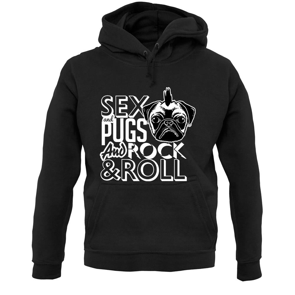 Sex, Pugs And Rock N Roll Unisex Hoodie