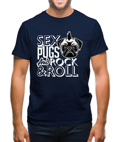 Sex, Pugs And Rock N Roll Mens T-Shirt