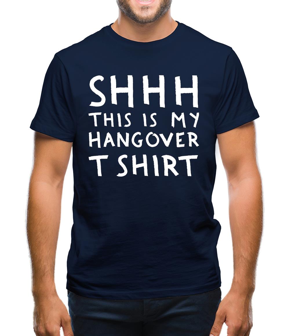 Shhh This Is My Hangover T-Shirt Mens T-Shirt
