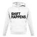 Shift Happens unisex hoodie