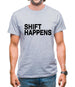 Shift Happens Mens T-Shirt