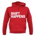 Shift Happens unisex hoodie