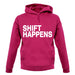 Shift Happens unisex hoodie