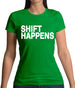 Shift Happens Womens T-Shirt