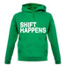 Shift Happens unisex hoodie