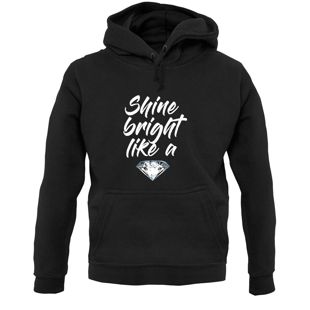 Shine Bright Like A Diamond Unisex Hoodie