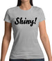 Shiny! Serenity Womens T-Shirt