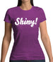 Shiny! Serenity Womens T-Shirt