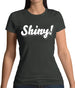 Shiny! Serenity Womens T-Shirt