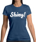 Shiny! Serenity Womens T-Shirt