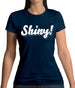 Shiny! Serenity Womens T-Shirt