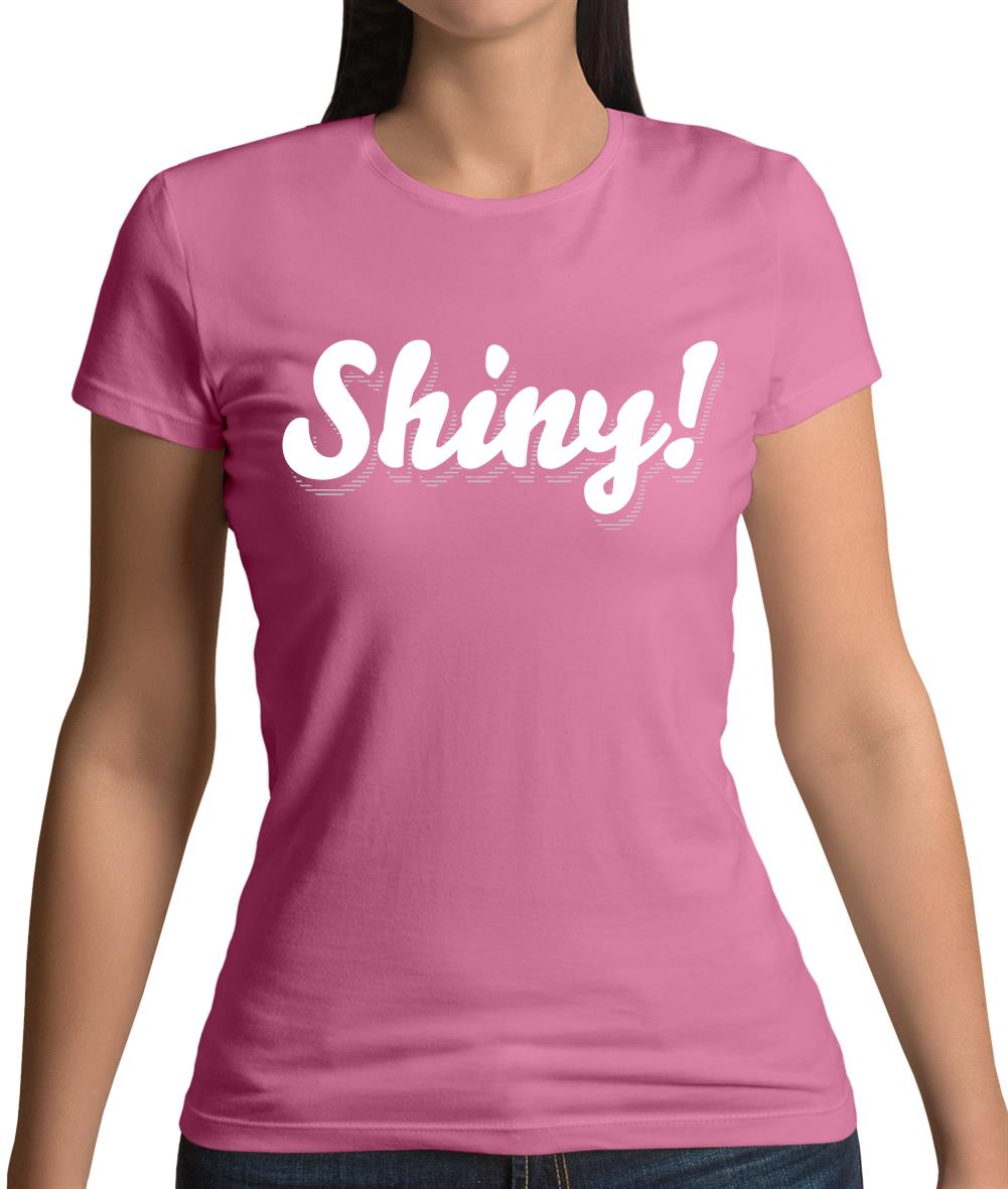 Shiny! Serenity Womens T-Shirt