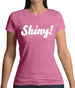 Shiny! Serenity Womens T-Shirt