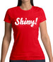 Shiny! Serenity Womens T-Shirt