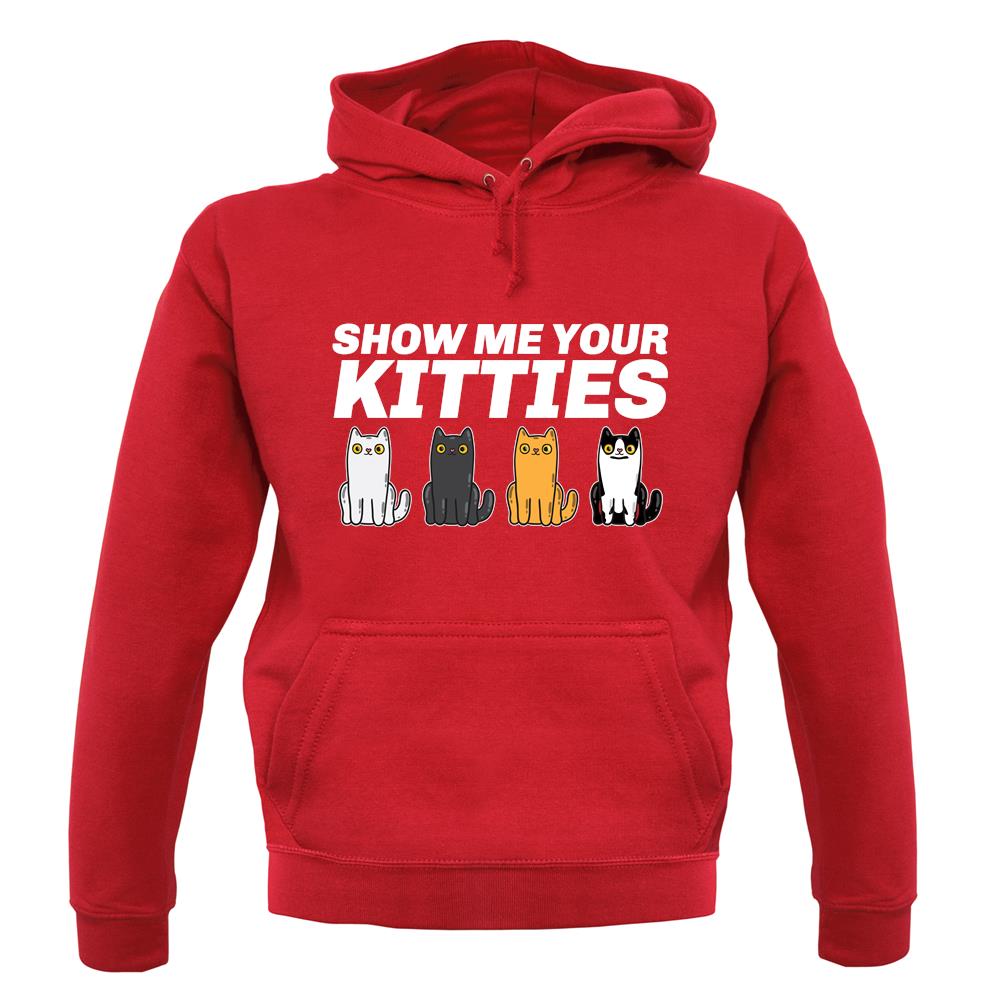 Show Me Your Kitties unisex hoodie