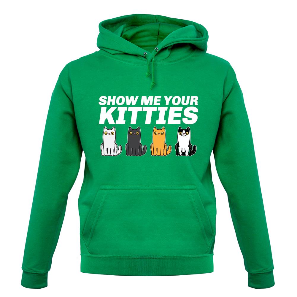 Show Me Your Kitties unisex hoodie