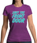 Shut The Front Door Womens T-Shirt