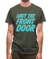 Shut The Front Door Mens T-Shirt