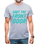 Shut The Front Door Mens T-Shirt