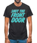 Shut The Front Door Mens T-Shirt