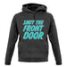 Shut The Front Door unisex hoodie