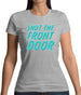 Shut The Front Door Womens T-Shirt