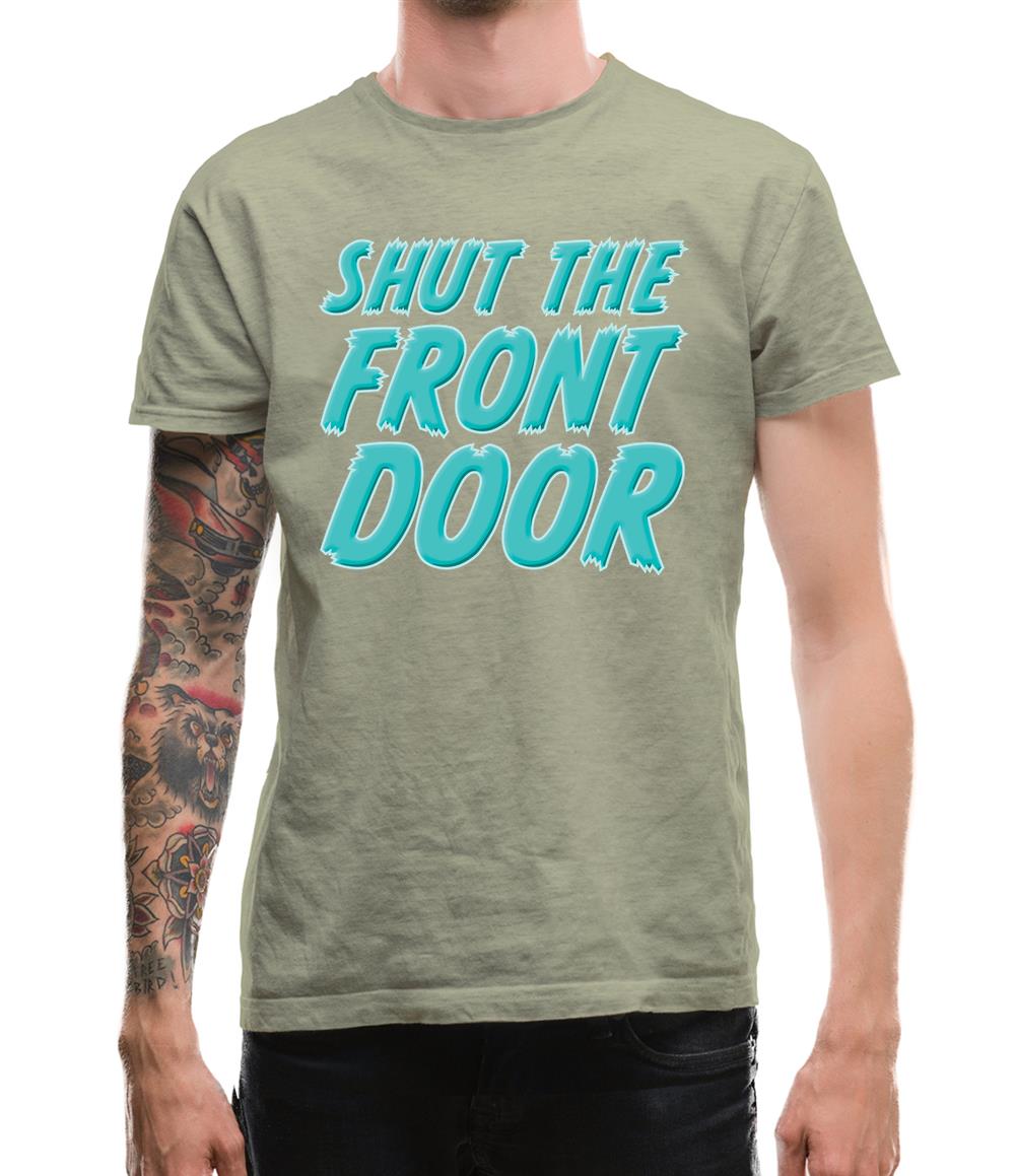 Shut The Front Door Mens T-Shirt