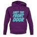 Shut The Front Door unisex hoodie