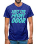 Shut The Front Door Mens T-Shirt